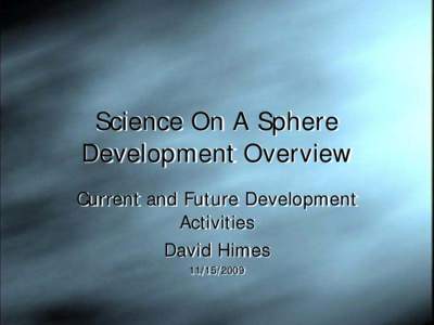 Science On A Sphere Development Overview