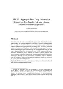 ADDIS: Aggregate Data Drug Information System for drug benefit-risk analysis and automated evidence synthesis Tommi Tervonen∗ Faculty of Economics and Business, University of Groningen, The Netherlands