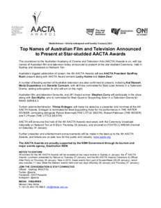   Media	
  Release	
  –	
  Strictly	
  embargoed	
  until	
  Sunday	
  4	
  January	
  2015	
   	
   Top Names of Australian Film and Television Announced to Present at Star-studded AACTA Awards