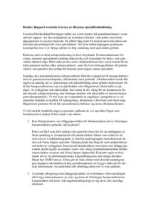 Remiss: Rapport avseende översyn av läkarnas specialitetsindelning. Svenska Distriktsläkarföreningen ställer sig i stort positiv till grundintentionen i ovanstående rapport. Att öka möjligheten att kombinera klin