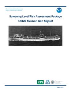 Office of National Marine Sanctuaries Office of Response and Restoration Screening Level Risk Assessment Package  USNS Mission San Miguel