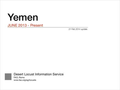 Yemen JUNE[removed]Present 21 Feb 2014 update Desert Locust Information Service
