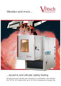 Vibration and more[removed]dynamic and climatic safety testing Temperature and climatic test chambers in combination with vibration Our VTV & VCV series with up to 15 K/min temperature change rate