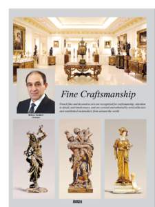 Fine Craftsmanship French fine and decorative arts are recognized for craftsmanship, attention to detail, and timelessness, and are coveted and admired by avid collectors and established tastemakers from around the world