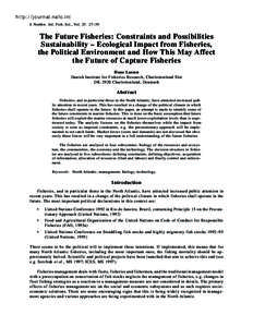 The Future Fisheries: Constraints and Possibilities Sustainability - Ecological Impact from Fisheries & the Political Environment and How This May Affect the Future of Capture Fisheries