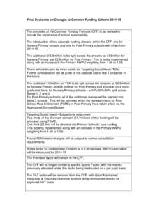 Final Decisions on Changes to Common Funding SchemeThe principles of the Common Funding Formula (CFF) to be revised to include the importance of school sustainability. The introduction of two separate funding s