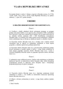 VLADA REPUBLIKE HRVATSKE 1942 Na temelju članka 6. stavka 3. Zakona o trgovini (»Narodne novine«, br. 87/08, 116/08,  76/09,  114/11,  68/13  i  30/14),  Vlada  Republike  Hrvatske  je  na  sj