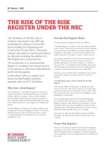 EC Harris | NEC  THE RISK OF THE RISK REGISTER UNDER THE NEC The 3rd Edition of the NEC suite of contracts was issued in July 2005 and