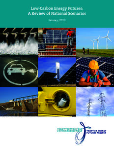 Low-Carbon Energy Futures: A Review of National Scenarios January, 2013 Low-Carbon Energy Futures: A Review of National Scenarios © 2013 Trottier Energy Futures Project