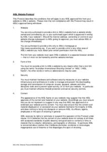 AISL Website Protocol This Protocol describes the conditions that will apply to any AISL approved link from your website to AISL’s website. Please note that non-compliance with this Protocol may result in AISL’s appr