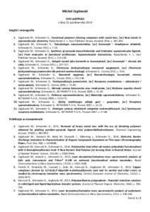 Michał Cegłowski Lista publikacji z dnia 31 października 2014 Książki i monografie 1. Cegłowski M., Schroeder G., Functional polymers forming complexes with metal ions, [w:] New trends in supramolecular chemistry, 