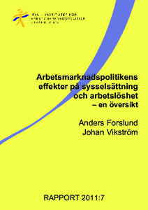 Arbetsmarknadspolitikens effekter på sysselsättning och arbetslöshet – en översikt  Anders Forslund