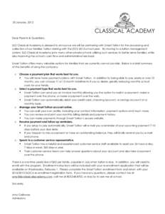 30 January, 2012  Dear Parents & Guardians, SLO Classical Academy is pleased to announce we will be partnering with Smart Tuition for the processing and collection of our families’ tuition starting with the[removed]s