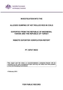 INVESTIGATION INTO THE  ALLEGED DUMPING OF HOT ROLLED ROD IN COILS EXPORTED FROM THE REPUBLIC OF INDONESIA, TAIWAN AND THE REPUBLIC OF TURKEY