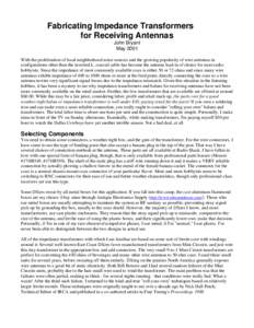 Fabricating Impedance Transformers for Receiving Antennas John Bryant May 2001 With the proliferation of local neighborhood noise sources and the growing popularity of wire antennas in configurations other than the inver