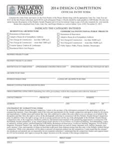 2014 DESIGN COMPETITION OFFICIAL ENTRY FORM Complete this Entry Form and insert it in the Front Pocket of the Project Binder along with the appropriate Entry Fee. Entry Fees are $125 for the first Project submitted, and 