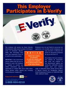 This Employer Participates in E-Verify Employers may not use E-Verify to pre-screen job This employer will provide the Social Security applicants or to re-verify current employees and