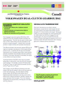 VOLKSWAGEN DUAL-CLUTCH GEARBOX DSG ENVIRONMENTAL BENEFITS OF A DUAL-CLUTCH TRANSMISSION • Provides higher efficiency than a traditional automatic transmission