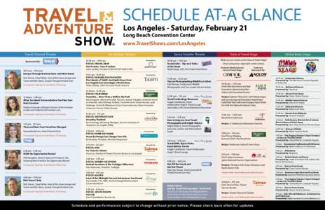 SCHEDULE AT-A GLANCE Los Angeles - Saturday, February 21 Long Beach Convention Center www.TravelShows.com/LosAngeles Travel Channel Theater