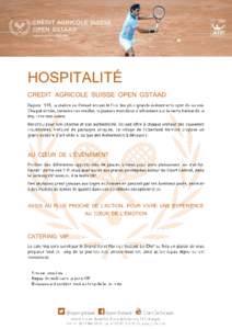 HOSPITALITÉ CREDIT AGRICOLE SUISSE OPEN GSTAAD AU CŒUR DE L’ÉVÉNEMENT  ASSIS AU PLUS PROCHE DE L’ACTION, POUR VIVRE UNE EXPÉRIENCE