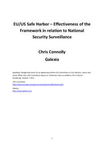 EU/US Safe Harbor – Effectiveness of the Framework in relation to National Security Surveillance Chris Connolly Galexia Speaking / background notes for an appearance before the Committee on Civil Liberties, Justice and