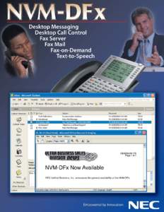 Advanced Features Empower You . . . With NVM-DFx Desktop Messaging (DTM), you can consolidate multiple message sources. Prioritize messages and respond to customers and co-workers more quickly 