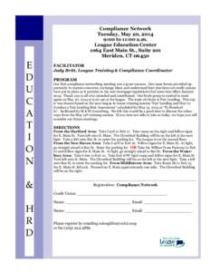 Compliance Network Tuesday, May 20, 2014 9:00 to 11:00 a.m. League Education Center 1064 East Main St., Suite 201 Meriden, CT 06450