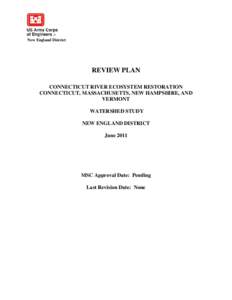 New England District  REVIEW PLAN CONNECTICUT RIVER ECOSYSTEM RESTORATION CONNECTICUT, MASSACHUSETTS, NEW HAMPSHIRE, AND VERMONT