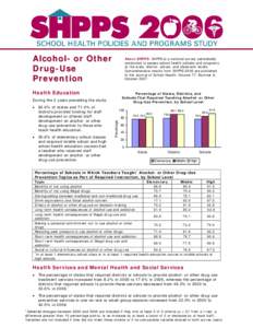 Alcohol- or Other Drug-Use Prevention About SHPPS: SHPPS is a national survey periodically conducted to assess school health policies and programs