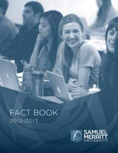 FACT BOOK 2012–2013 i  SAMUEL MERRITT UNIVERSITY