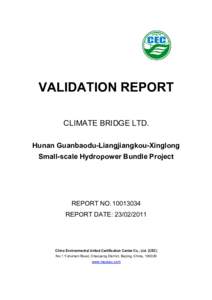 VALIDATION REPORT CLIMATE BRIDGE LTD. Hunan Guanbaodu-Liangjiangkou-Xinglong Small-scale Hydropower Bundle Project  REPORT NO