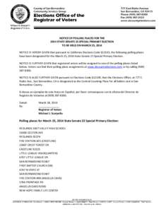 NOTICE OF POLLING PLACES FOR THE 2014 STATE SENATE 23 SPECIAL PRIMARY ELECTION TO BE HELD ON MARCH 25, 2014 NOTICE IS HEREBY GIVEN that pursuant to California Elections Code §12105, the following polling places have bee