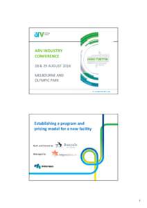 ARV INDUSTRY CONFERENCE 28 & 29 AUGUST 2014 MELBOURNE AND OLYMPIC PARK