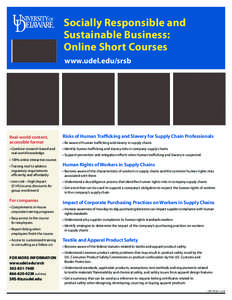 Socially responsible and Sustainable Business: online Short Courses www.udel.edu/srsb  Real-world content,