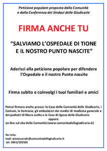 Petizione popolare proposta dalla Comunità e dalla Conferenza dei Sindaci delle Giudicarie FIRMA ANCHE TU “SALVIAMO L’OSPEDALE DI TIONE E IL NOSTRO PUNTO NASCITE”