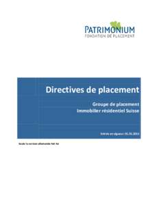 Directives de placement Groupe de placement Immobilier résidentiel Suisse Entrée en vigueur: Seule la version allemande fait foi