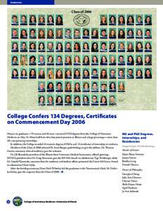 Graduation  College Confers 134 Degrees, Certiﬁcates on Commencement Day 2006 Ninety-six graduates—70 women and 26 men—received DVM degrees from the College of Veterinary Medicine on May 14. About half from this cl