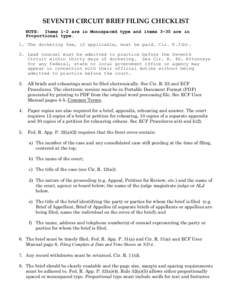 SEVENTH CIRCUIT BRIEF FILING CHECKLIST NOTE: Items 1-2 are in Monospaced type and items 3-30 are in Proportional type. 1. The docketing fee, if applicable, must be paid. Cir. R.3(b). 2. Lead counsel must be admitted to p