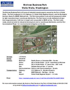 Melrose Business Park Walla Walla, Washington The Melrose Business Park is 33 acres of industrial zoned property owned by the Port of Walla Walla. The Park is adjacent to U.S. Highway 12, Walla Walla Regional Airport, an