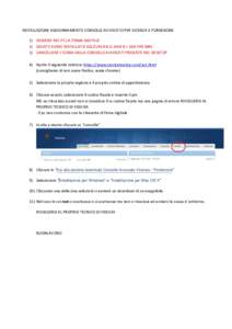 INSTALLAZIONE AGGIORNAMENTO CONSOLLE AVVOCATO PER VICENZA E PORDENONE 1) INSERIRE NEL PC LA FIRMA DIGITALE 2) DOVETE AVERE INSTALLATO SOLO JAVA 8 O JAVA 8 + SDK PER MAC 3) CANCELLARE L’ICONA DELLA CONSOLLE AVVOCATI PRE