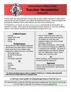 Hartman Reserve Nature Center  Teacher Newsletter Spring 2014 It’s time to plan your spring field trips to Hartman Reserve Nature Center! Hartman has a wide variety of programs that can cater to whatever your students 
