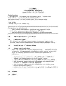 AGENDA Trucking Sector Workgroup August 17, 2004, 1 PM PST – 3 PM PST Physical Locations: CA: EPA R9 Office, 75 Hawthorne Street, San Francisco, 94105, California Room OR: 811 SW 6th Ave (at Yamhill), Portland, 97204, 