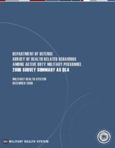 DEPARTMENT OF DEFENSE SURVEY OF HEALTH RELATED BEHAVIORS AMONG ACTIVE DUTY MILITARY PERSONNEL 2008 SURVEY SUMMARY AS Q&A MILITARY HEALTH SYSTEM