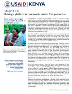 Building a platform for sustainable passion fruit production Local partner growing to commercialize thousands of smallholder farmers  Good Neighbors Community Program (GNCP), a woman-run organization based in