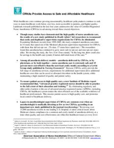 CRNAs Provide Access to Safe and Affordable Healthcare While healthcare costs continue growing unsustainably, healthcare policymakers continue to seek ways to make healthcare work better, cost less, more accessible to pa