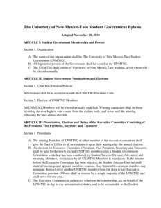 The University of New Mexico-Taos Student Government Bylaws Adopted November 10, 2010 ARTICLE I: Student Government Membership and Powers Section 1. Organization A. The name of this organization shall be: The University 