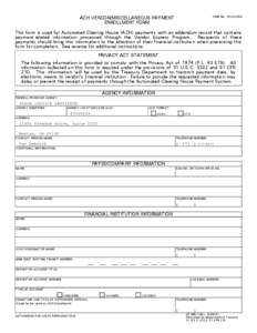 OMB No[removed]ACH VENDOR/MISCELLANEOUS PAYMENT ENROLLMENT FORM  This form is used for Automated Clearing House (ACH) payments with an addendum record that contains