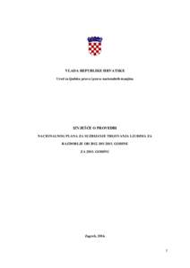 VLADA REPUBLIKE HRVATSKE Ured za ljudska prava i prava nacionalnih manjina IZVJEŠĆE O PROVEDBI NACIONALNOG PLANA ZA SUZBIJANJE TRGOVANJA LJUDIMA ZA RAZDOBLJE ODDOGODINE