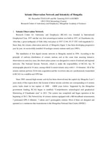 Seismic Observation Network and Seismicity of Mongolia Mr. Baasanbat TSAGAAN and Mr. Ganzorig DAVAASURENSeismology Course) Research Center of Astronomy and Geophysics, Mongolian Academy of Sciences  1. Seismi