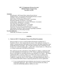 APC C-3 Exploratory Process Overview Atlantic Women`s Focus Group December 16, 2011 Attendees: Krista Brookes, APC Senior Policy Analyst/Legal Advisor